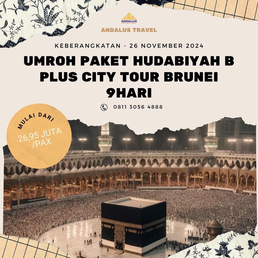 Paket Umroh Program Hudabiyah B Plus City Tour Brunei 9 Hari Bulan November 2024 Paket Umroh Program Hudabiyah B Plus City Tour Brunei 9 Hari Bulan November 2024