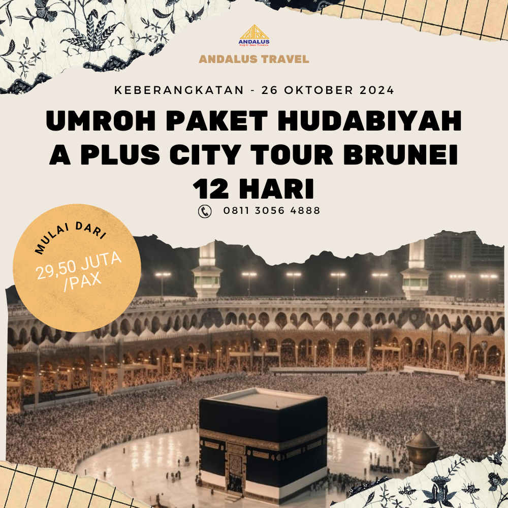 Paket Umroh Program Hudabiyah A Plus City Tour Brunei 12 Hari Bulan Oktober 2024 Paket Umroh Program Hudabiyah A Plus City Tour Brunei 12 Hari Bulan Oktober 2024